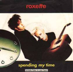 Roxette : Spending My Time